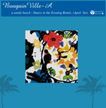 Bougain Ville-A / a sandy beach-Dance in the Evening Remix- (April Set)